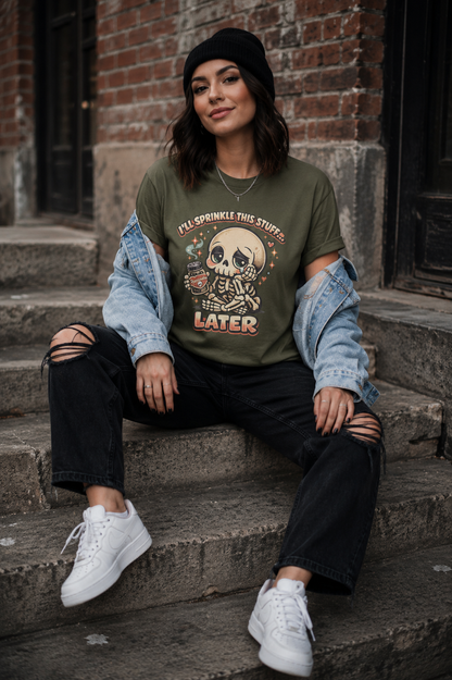 I'll Sprinkle This Stuff Later Skeleton Graphic T-Shirt | Funny Retro Procrastination Tee