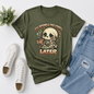 I'll Sprinkle This Stuff Later Skeleton Graphic T-Shirt | Funny Retro Procrastination Tee