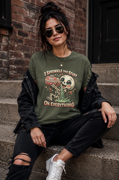 I Sprinkle This Stuff On Everything | Funny Bad Decisions Skeleton Graphic T-Shirt