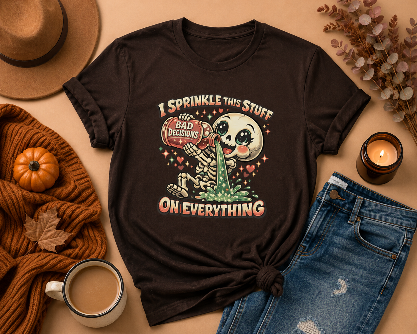 I Sprinkle This Stuff On Everything | Funny Bad Decisions Skeleton Graphic T-Shirt
