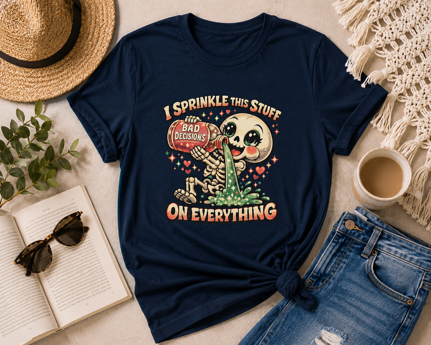 I Sprinkle This Stuff On Everything | Funny Bad Decisions Skeleton Graphic T-Shirt