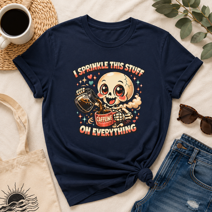 I Sprinkle This Stuff on Everything Coffee Skeleton T-Shirt | Funny Caffeine Lover Graphic Tee