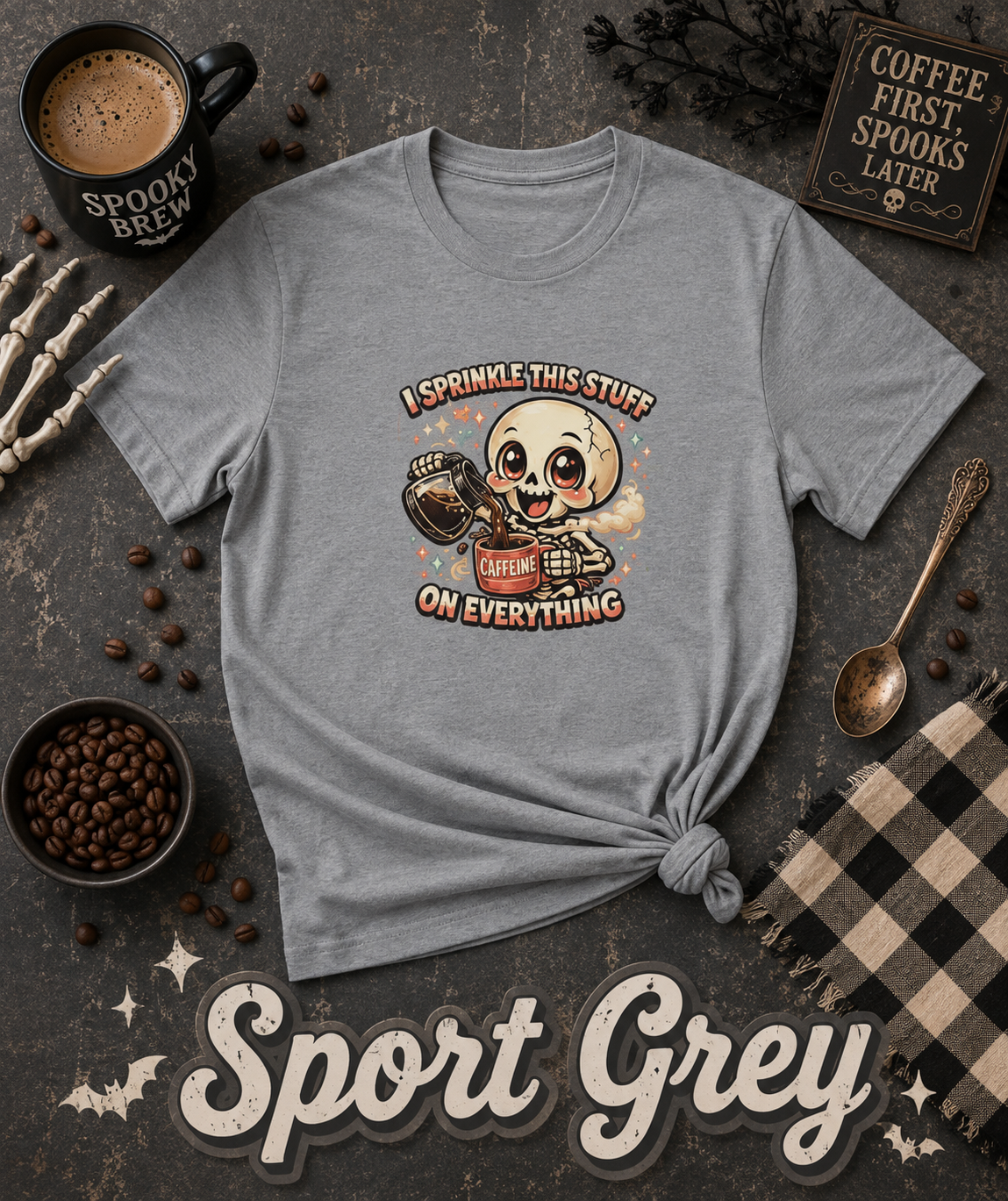 I Sprinkle This Stuff on Everything Skeleton Coffee T-Shirt